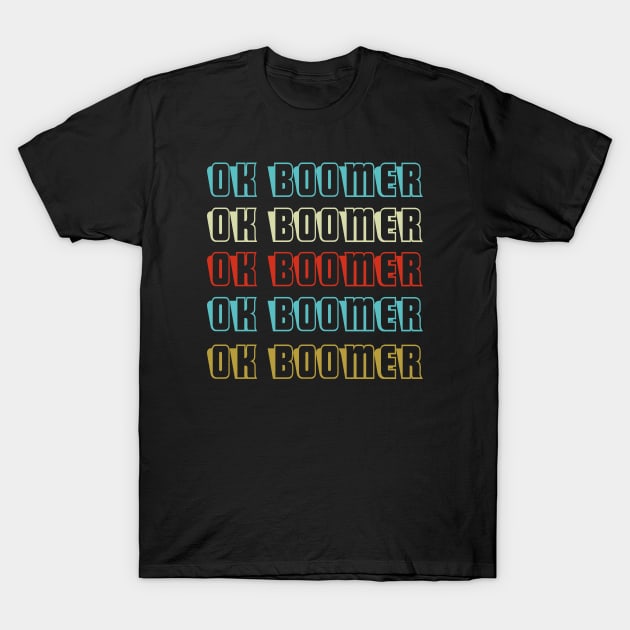 Ok Boomer Vintage Text Meme T-Shirt by MasliankaStepan